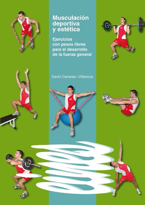 MUSCULACIÓN DEPORTIVA Y ESTÉTICA | 9788484092902 | CARRERAS VILLANOVA, DAVID