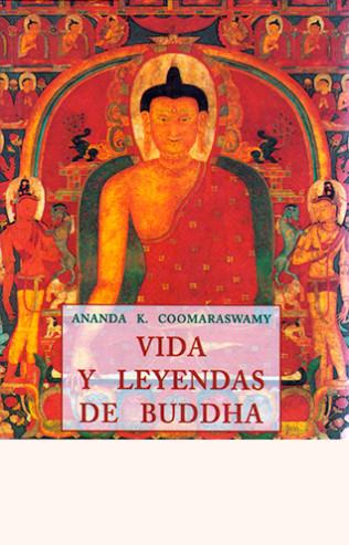 VIDA Y LEYENDAS DE BUDA | 9788476518809 | COOMARASWAMY, A.