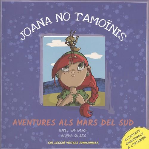JOANA, NO T'AMOÏNIS (AVENTURES AL MAR DEL SUD) | 9788494732409 | SANTANACH, ISABEL
