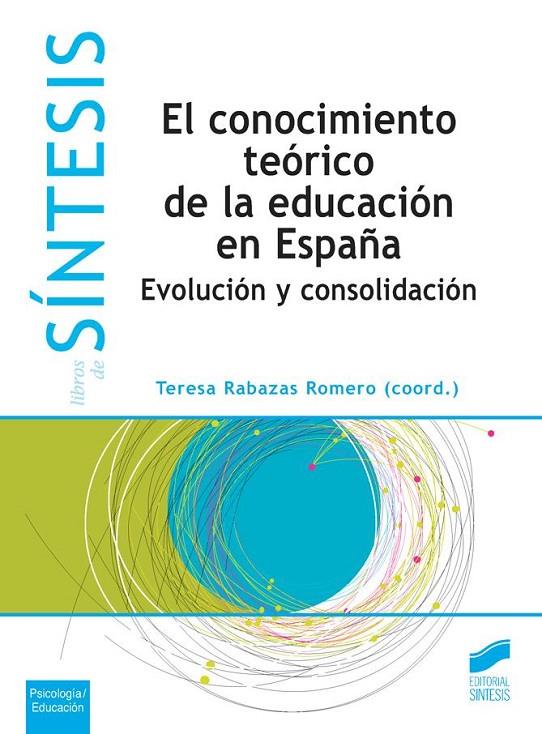 CONOCIMIENTO TEÓRICO DE LA EDUCACIÓN ES ESPAÑA, EL | 9788490771006 | RABAZAS ROMERO, TERESA