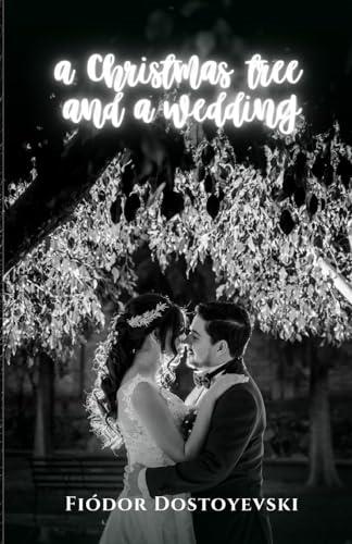 A CHRISTMAS TREE AND A WEEDING | 9791223013151 | DOSTOYEVSKI, FIODOR