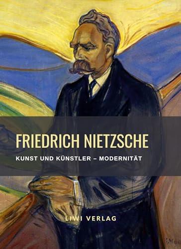 FRIEDRICH NIETZSCHE : KUNST UND KÜNSTLER / MODERNITÄT | 9783965426153 | NIETZSCHE, FRIEDRICH