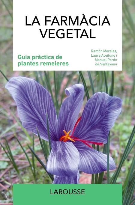 FARMÀCIA VEGETAL, LA | 9788419436986 | MORALES, RAMÓN / ACEITUNO, LAURA / PARDO DE SANTAYANA, MANUEL