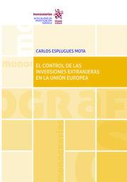 CONTROL DE LA INVERSIONES EXTRANJERAS EN LA UNIÓN EUROPEA, EL | 9788411476119 | ESPLUGES MOTA, CARLOS
