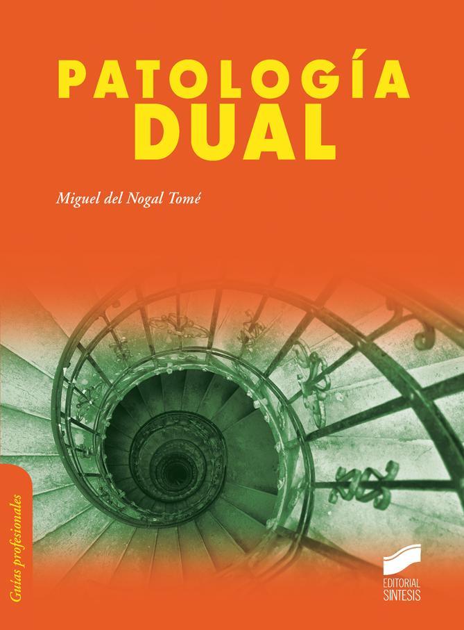 PATOLOGÍA DUAL | 9788490770962 | DEL NOGAL TOMÉ, MIGUEL