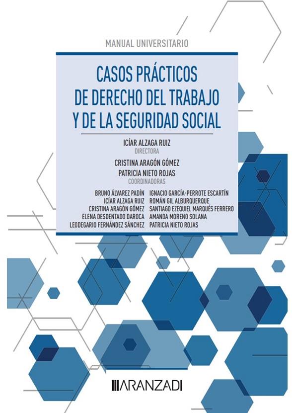 CASOS PRÁCTICOS DE DERECHO DEL TRABAJO Y DE LA SEGURIDAD SOCIAL | 9788411633376 | ALZAGA RUIZ, ICÍAR / ARAGÓN GÓMEZ, CRISTINA / NIETO ROJAS, PATRICIA