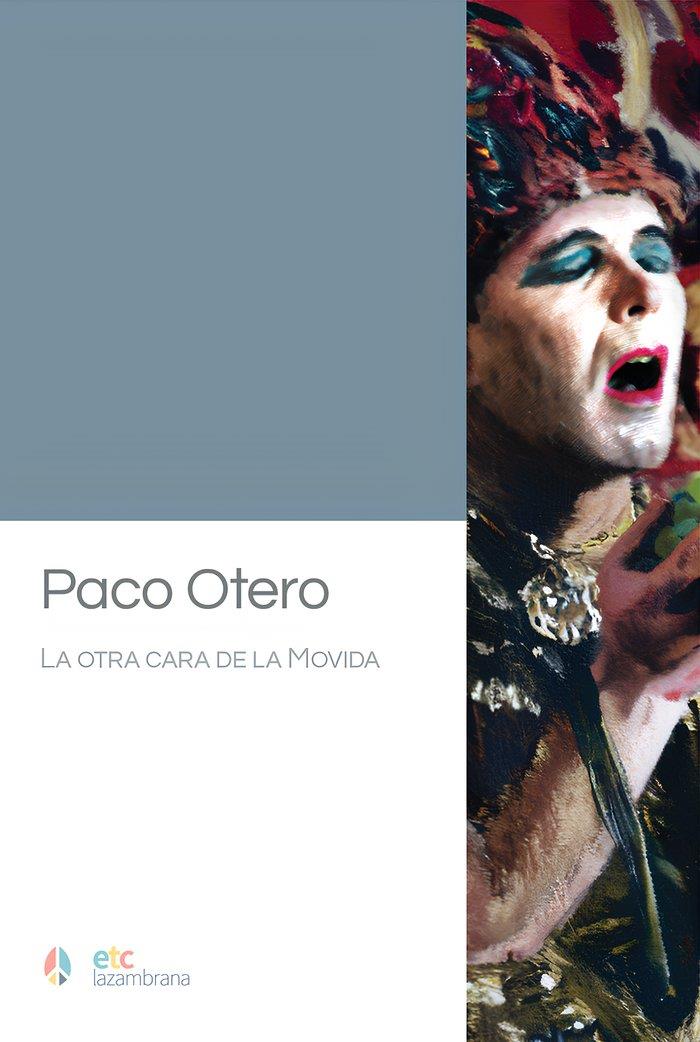 PACO OTERO : LA OTRA CARA DE LA MOVIDA | 9788410122109 | OTERO, PACO
