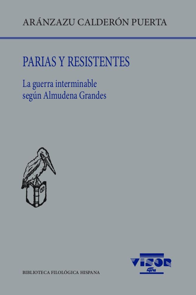 PARIAS Y RESISTENTES | 9788498952599 | ARÁNZAZU CALDERÓN PUERTA
