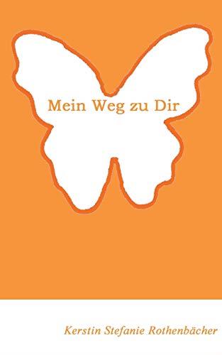 MEIN WEG ZU DIR | 9783842329201 | ROTHENBACHER, KERSTIN STEFANIE