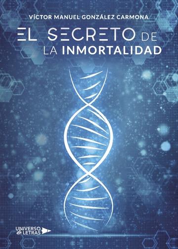 SECRETO DE LA INMORTALIDAD, EL | 9788417274337 | GONZÁLEZ CARMONA, VÍCTOR MANUEL