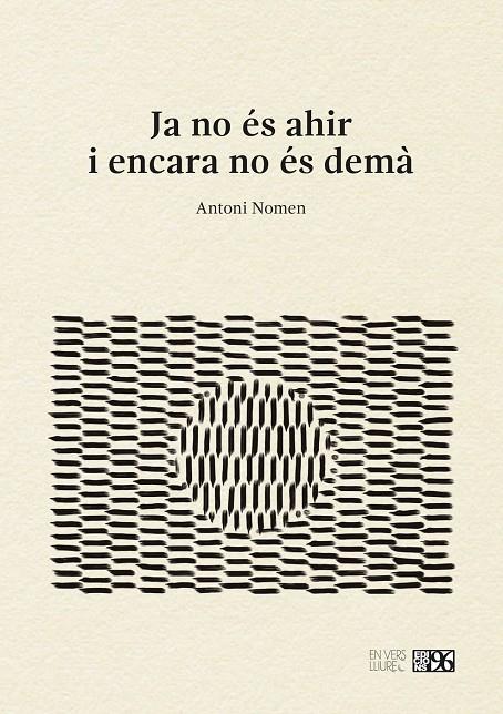 JA NO ES AHIR ENCARA NO ES DEMA | 9788417213909 | NOMEN, ANTONI