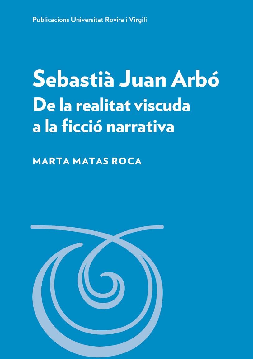 SEBASTIÀ JUAN ARBÓ | 9788413651934 | MATAS ROCA, MARTA