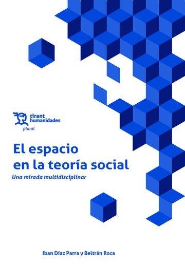 ESPACIO EN LA TEORIA SOCIAL. UNA MIRADA MULTIDISCIPLINAR | 9788418802706 | DIAZ / ROCA