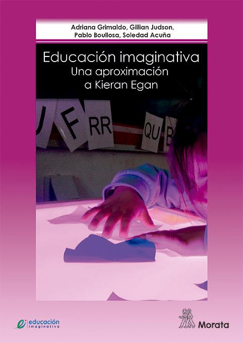 EDUCACIÓN IMAGINATIVA | 9788471128492 | GRIMALDO, ADRIANA/JUDSON, GILLIAN/BOULLOSA, PABLO/ACUÑA, SOLEDAD