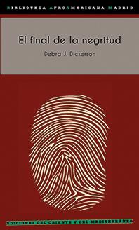 FINAL DE LA NEGRITUD, EL | 9788494875939 | DICKERSON, DEBRA J.