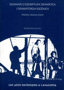 SEMINARI D'ESCRIPTURA DRAMÀTICA I DRAMATÚRGIA ESCÈNICA | 9788484098836 | BOLUDA MARTÍN, RICARD