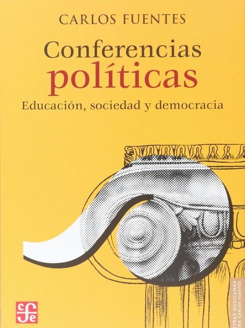 CONFERENCIAS POLÍTICAS EDUCACIÓN SOCIEDAD Y DEMOCRACIA | 9786071657084 | FUENTES, CARLOS