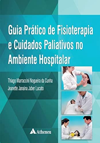GUIA PRATICO DE FISIOTERAPIA | 9788538808350 | CUNHA, THIAGO MARRACCINI / NOGUEIRA DA LUCATO, JEANE