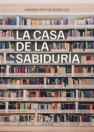CASA DE LA SABIDURIA, LA | 9788410453685 | PASTOR BADELLES, AMPARO