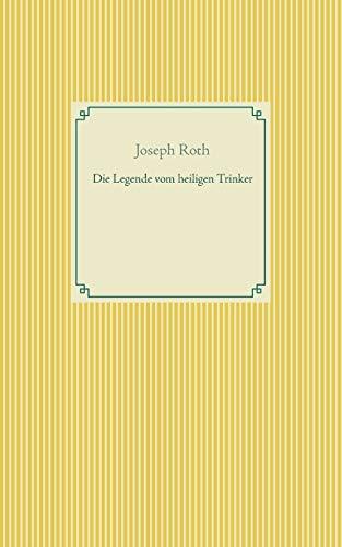 DIE LEGENDE VOM HEILIGEN TRINKER | 9783751918886 | ROTH, JOSEPH
