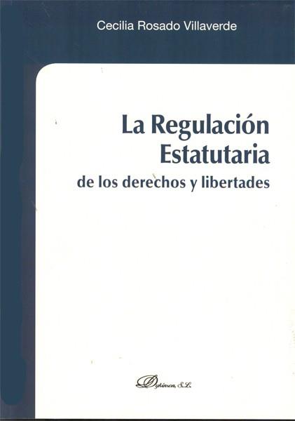 REGULACIÓN ESTATUTARIA DE LOS DERECHOS Y LIBERTADES, LA | 9788415455325 | ROSADO VILLAVERDE, CECILIA