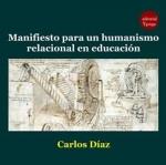 MANIFIESTO PARA UN HUMANISMO RELACIONAL EN EDUCACION | 9788417666620 | DIAZ, CARLOS