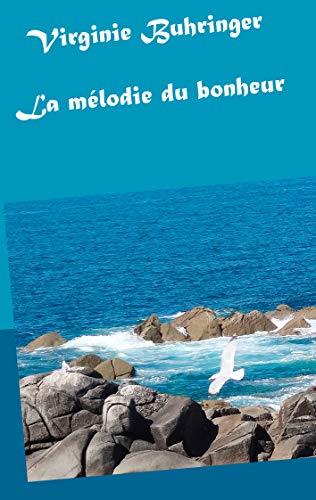 MÉLODIE DU BONHEUR, LA | 9782322158379 | BUHRINGER, VIRGINIE