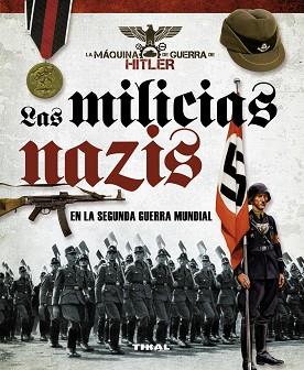 MILICIAS NAZIS EN LA SEGUNDA GUERRA MUNDIAL, LAS | 9788499282374 | CABALLERO JURADO, CARLOS
