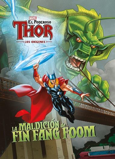 PODEROSO THOR, EL. LOS ORÍGENES. LA MALDICIÓN DE FIN FANG FOOM | 9788416914203 | MARVEL