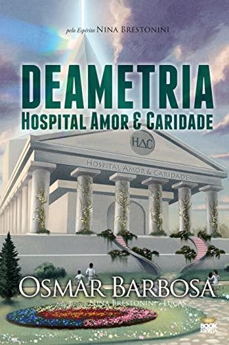 DEAMETRIA - HOSPITAL AMOR E CARIDADE | 9786589628095 | BARBOSA, OSMAR