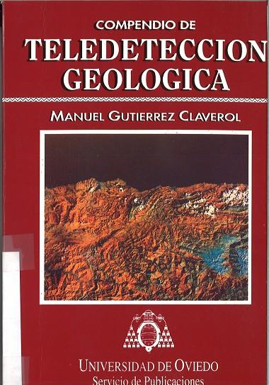 COMPENDIO DE TELEDETECCIÓN GEOLÓGICA | 9788474687934 | GUTIÉRREZ CLAVEROL, MANUEL