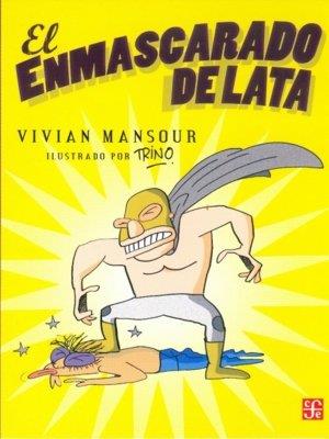 ENMASCARADO DE LATA, EL | 9789681676728 | MANSOUR MANZUR, VIVIAN