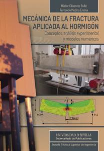 MECÁNICA DE LA FRACTURA APLICADA AL HORMIGÓN | 9788447214815 | CIFUENTES BULTÉ, HÉCTOR / MEDINA ENCINA, FERNANDO
