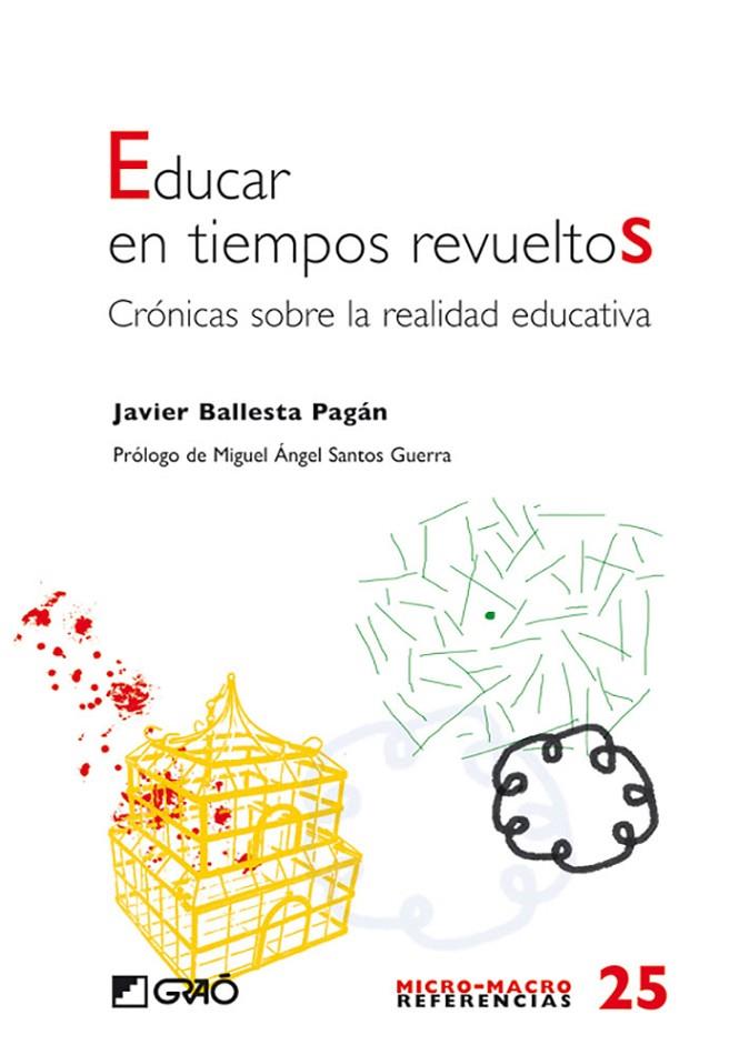 EDUCAR EN TIEMPOS REVUELTOS. | 9788478277780 | BALLESTA PAGÁN, JAVIER