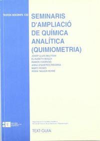 SEMINARIS D'AMPLIACIÓ DE QUÍMICA ANALÍTICA [QUIMIOMETRIA] | 9788489829985 | BOSCH JOSÉ, ELISABETH / BELTRÁN ABADÍA, JOSÉ LUIS / COMPAÑO I BELTRAN, RAMON