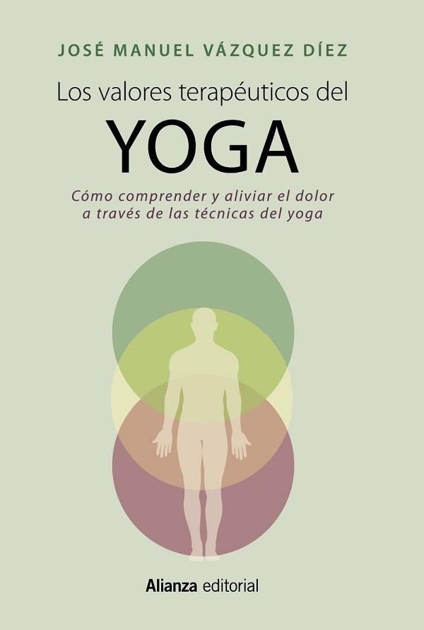 VALORES TERAPÉUTICOS DEL YOGA, LOS | 9788420699158 | VÁZQUEZ DÍEZ, JOSÉ MANUEL
