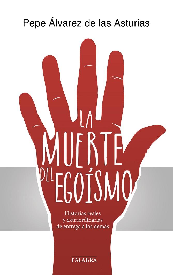 MUERTE DEL EGOÍSMO, LA | 9788490610442 | ÁLVAREZ DE LAS ASTURIAS, JOSÉ