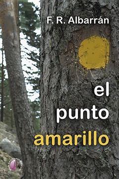 PUNTO AMARILLO, EL | 9788417634636 | RODRIGUEZ ALBARRAN, FERNANDO