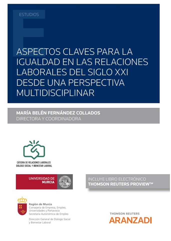 ASPECTOS CLAVES PARA LA IGUALDAD EN LAS RELACIONES LABORALES DEL SIGLO XXI | 9788413918617 | FERNANDEZ COLLADOS, Mª BELEN