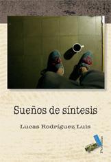 SUEÑOS DE SÍNTESIS | 9788496687349 | RODRÍGUEZ LUIS, LUCAS