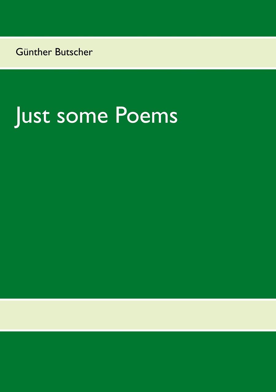 JUST SOME POEMS | 9783750419452 | BUTSCHER, GUNTHER