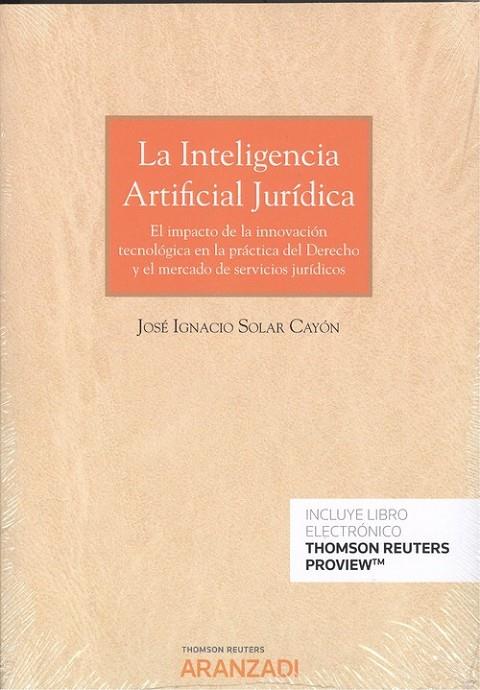 INTELIGENCIA ARTIFICIAL JURÍDICA, LA (DÚO) | 9788413096834 | SOLAR CAYON, JOSE IGNACIO