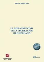 APELACION CIVIL EN LA LEGISLACION DE JUSTINIANO | 9788413771878 | AGUDO RUIZ, ALFONSO