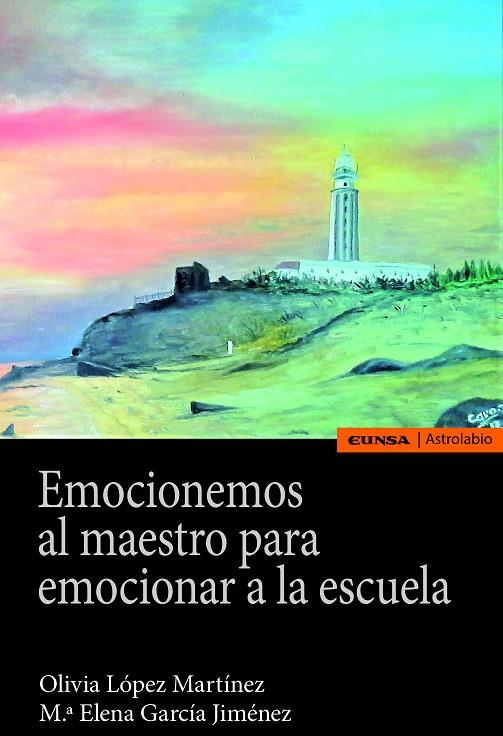 EMOCIONEMOS AL MAESTRO PARA EMOCIONAR LA ESCUELA | 9788431334284 | LOPEZ MARTINEZ, OLIVIA / GARCÍA JÍMENEZ, ELENA