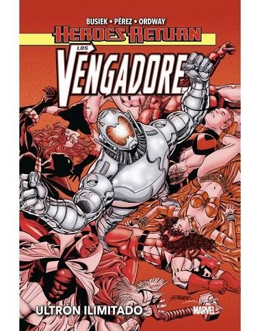 HEROES RETURN. LOS VENGADORES 02 : ULTRÓN ILIMITADO | 9788413348636 | BUSIEK, KURT / PÉREZ, GEORGE