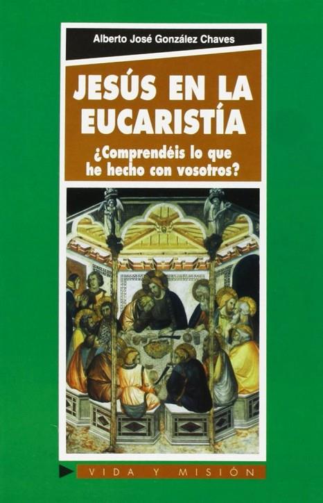 JESÚS EN LA EUCARISTÍA | 9788484074885 | SALVADOR Y CONDE, JOSÉ