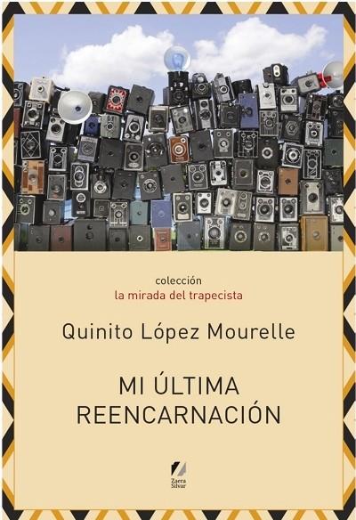 MI ULTIMA REENCARNACION | 9788494549403 | LÓPEZ MOURELLE, QUINITO