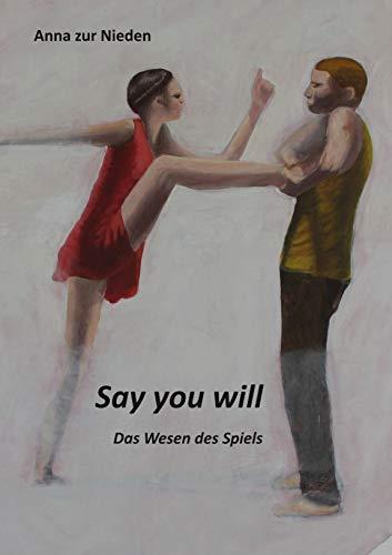 SAY YOU WILL | 9783749482221 | SPIES, WERNER / ECKEL, DOMINIK / ZUR NIEDEN, ANNA