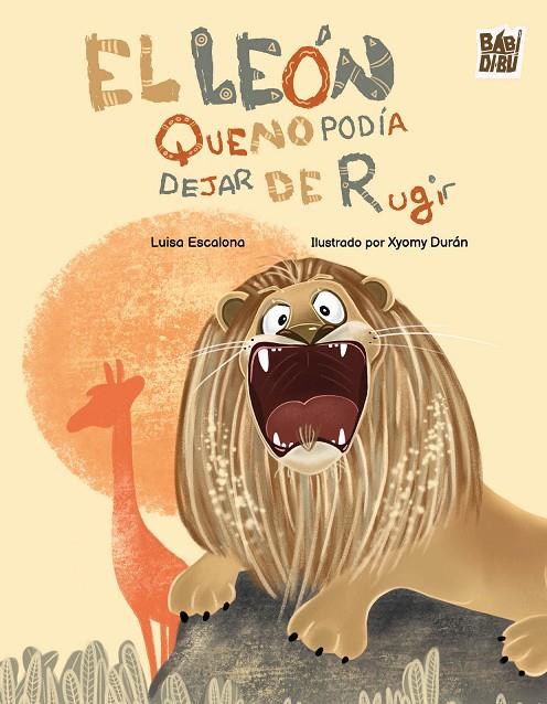 LEÓN QUE NO PODÍA DEJAR DE RUGIR, EL | 9791388231544 | ESCALONA, LUISA