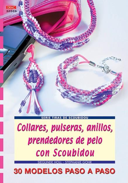 SERIE SCOUBIDOU Nº 6. COLLARES, PULSERAS, ANILLOS, PRENDEDORES DE PELO CON SCOUBIDOU | 9788496550414 | HOLL, SIEGLINDE / GOHR, STEPHANIE